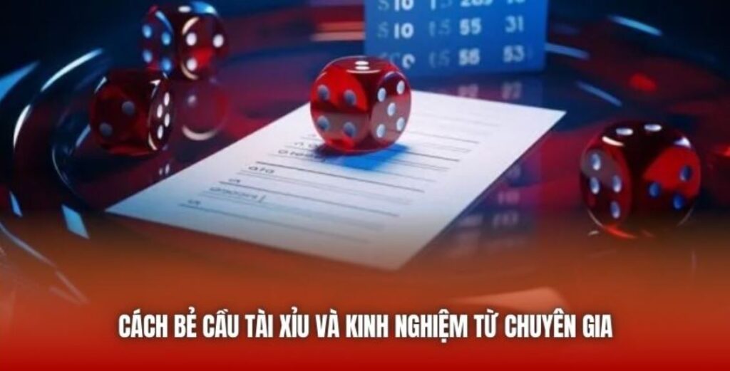 Cách bẻ cầu tài xỉu hiệu quả