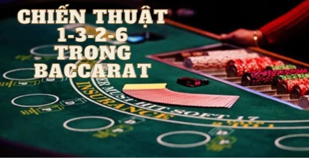 Cách áp dụng Chiến lược Baccarat 1-3-2-6